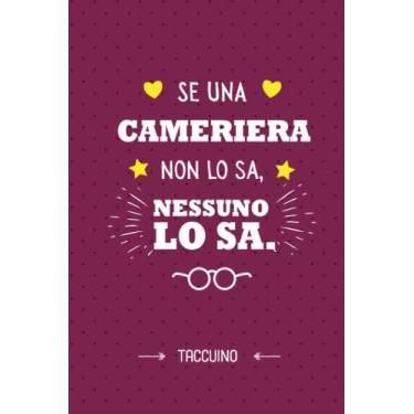 Imagem de Se una Cameriera non lo sa, nessuno lo sa: Taccuino Quaderno appunti (A5) | Regali per Cameriera per il compleanno o Natale - Regalo personalizzato da firmare