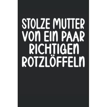 Imagem de Mutti Mama Stolze Mutter von ein paar richtigen Rotzlöffeln Muttertag Notizbuch 6x9 (ca. A5) 120 Seiten liniert: Mutti Mama Stolze Mutter von ein ... fürs Büro, Schule und Uni oder Universitä