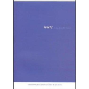 Imagem de Restos - Uma Introduçao Lacaniana Ao Objeto Da Psicanalise