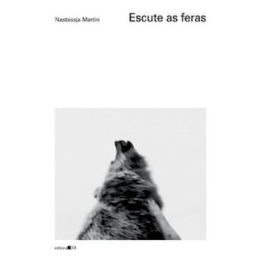 Imagem de Livro - Escute as feras - Editora 34