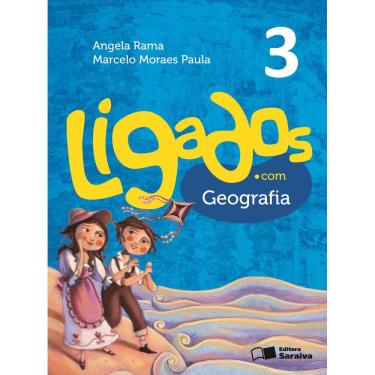 Imagem de Livro - Ligados.com - Geografia - 3º Ano / 2ª Série do Ensino Fundamental - Angela Rama e Marcelo Moraes Paula