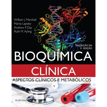 Imagem de Livro - Bioquímica Clínica: Aspectos Clínicos e Metabólicos - William J. Marshall 