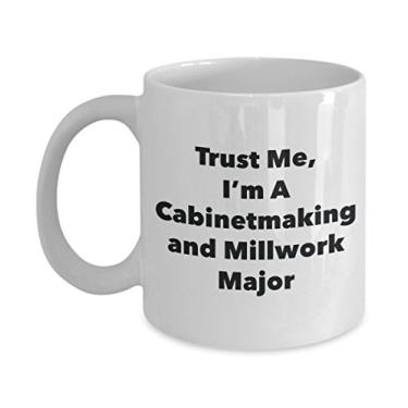 Imagem de Trust Me, I'm A Cabinet making and Millwork Major Caneca - Caneca de café divertida - Lindas ideias de presentes de formatura para amigos e colegas de classe (325 ml)