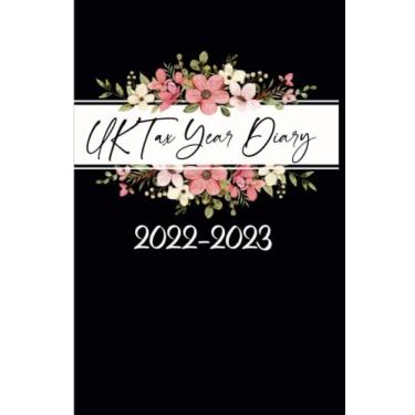 Imagem de UK Tax Year Diary 2022-2023: Self Employed Log Book for Recording Daily Income and Expenses Features Week to View Outgoing Ledgers for Income/Expense Tracking Business Diary And Balance Sheet In One