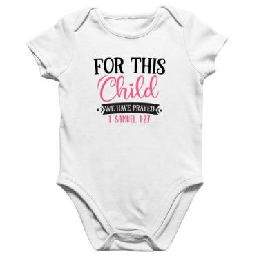 Imagem de Body Bebê Algodão For This Child We Have Prayed - Foca na Moda, Branco