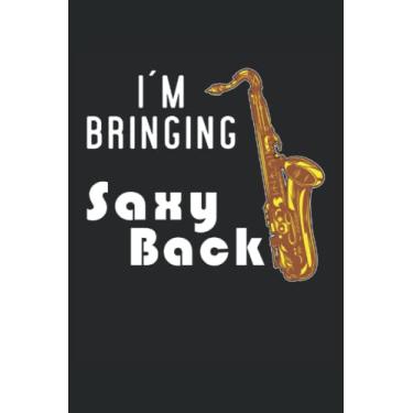Imagem de Estoy trayendo Saxy Back - Cuaxebook de jugador saxofón: Cuaderno DIN A5 (6x9) para saxofón y músico de instrumentos de viento con 120 páginas alineadas y días laborables para la función del diario