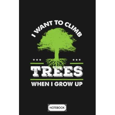 Imagem de Funny Arborist Tree Trimmer Climber Gift Idea G70389 Notebook: 6x9 120 Pages, Journal, Lined College Ruled Paper, Matte Finish Cover, Planner, Diary