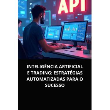 Imagem de Livro Inteligência Artificial e Trading Estratégias Automatizadas para