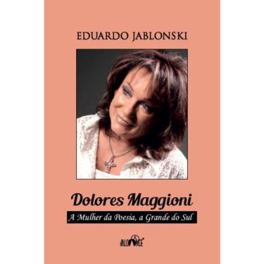 Imagem de Dolores Maggioni: A mulher da poesia, a grande do Sul
