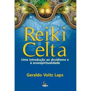 Imagem de Reiki Celta - Uma Introdução Ao Druidismo e à Ecoespiritualidade