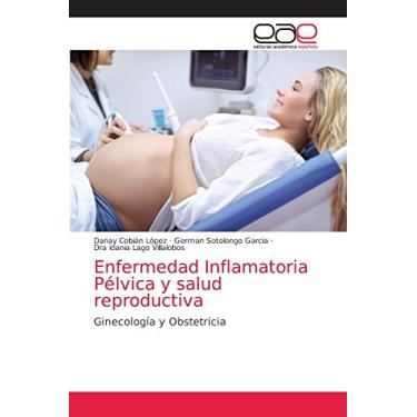 Imagem de Enfermedad Inflamatoria Pélvica y salud reproductiva: Ginecología y Obstetricia