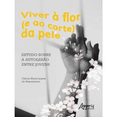 Imagem de Viver À Flor (E Ao Corte) Da Pele: Estudo Sobre A Autolesão