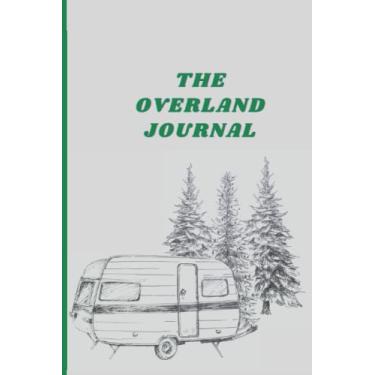 Imagem de The Overland Journal designed for the Trail: This well designed Overland Travel Journal has trail information areas, Date and details on each journal page, 122 6x9 trails, food, vehicle conditions.