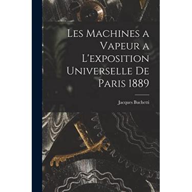 Imagem de Les Machines a Vapeur a L'exposition Universelle De Paris 1889