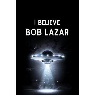 Imagem de I Believe Bob Lazar: 15,2 x 23 cm. Caderno pautado em brochura / caderno alienígena OVNI