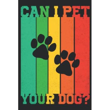 Imagem de Can I Pet Your Dog Cute Dogs Paw Sunset Dog Sitter Meme Nice: Lined Journal Notebook To Do Schedule, Medium 6x9 Inches, 110 Pages, Printed Cover