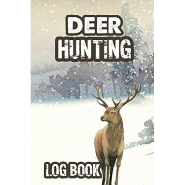 Imagem de Deer Hunting Logbook: Hunting Logbook to Record Your Hunters Season or Trips compact pocket book for the hunting enthusiast, gamekeeper and ... Hunting Journal gift for Hunter Lovers.