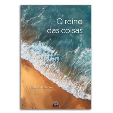 Imagem de O reino das coisas  Hudson R. Santos - Isto Edições