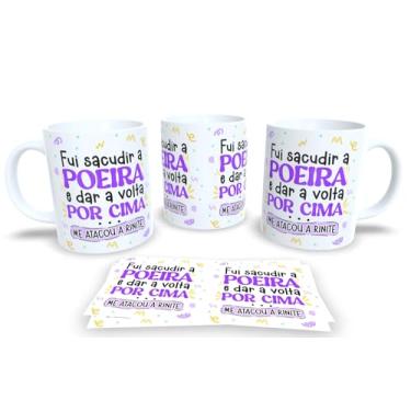 Imagem de Caneca de Porcelana Personalizada Com Frases Engraçadas e Divertidas Pack Debochado (Fui sacudir a poeira e dar a volta por cima..)