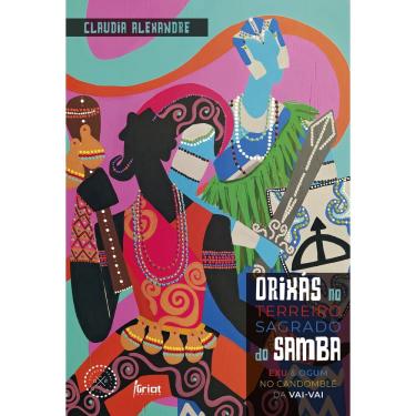 Imagem de Livro - Orixás no terreiro sagrado do samba: Exu e Ogum no Candomblé da Vai-Vai
