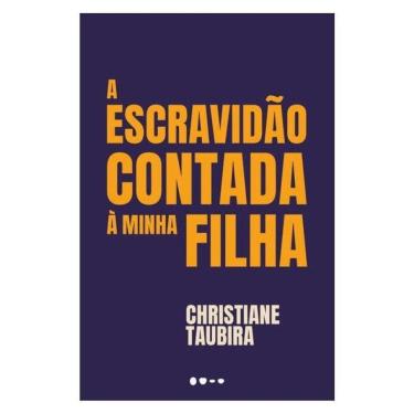 Imagem de A Escravidão Contada À Minha Filha