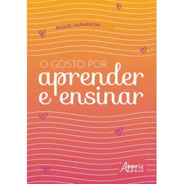 Imagem de Livro - O Gosto por Aprender e Ensinar