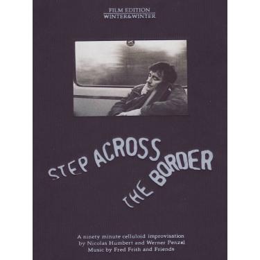 Imagem de Step Across the Border - Nicolas Humbert & Werner Penzel