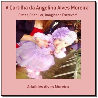 Imagem de Livro - A Cartilha Da Angelina Alves Moreira