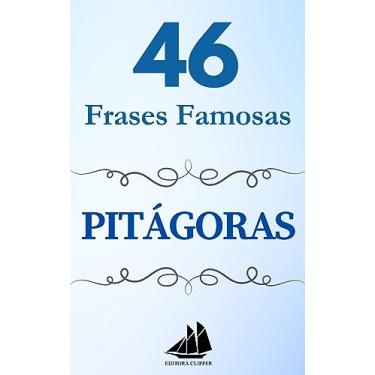 Imagem de 46 Frases Famosas PITÁGORAS