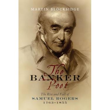 Imagem de Banker Poet: The Rise and Fall of Samuel Rogers, 1763-1855