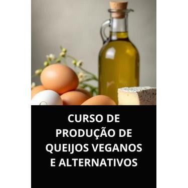 Imagem de Livro curso de produção de queijos veganos e alternativos