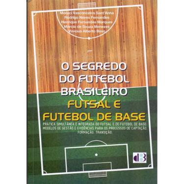 Imagem de O Segredo do Futebol Brasileiro: Futsal e Futebol de Base