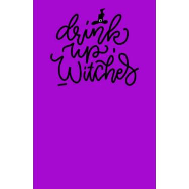 Imagem de Drink Up Witches Bullet Journal: Bujo Notebook to Hold All of Your Spells, Magic and Rituals