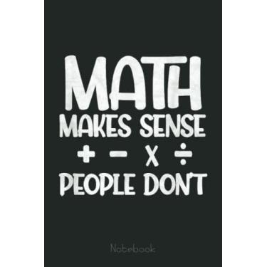 Imagem de Math Makes Sense Funny Mathematics Vintage Graph Notebook: Graph Paper Notebook, Grid Paper for Math and Science Students, Quad Ruled 4x4 (110 Pages, 6x9)