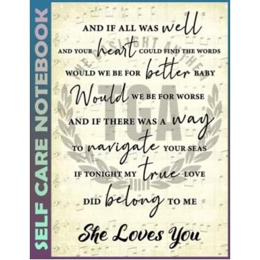 Imagem de Self Care Notebook: She Loves You Spend Few Minutes Journal to Inspire a Happier, Healthier & More Grateful Mindset. My Self-Care, Fitness, Nutrition, ... Time Management and Focus - Task Organizer