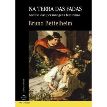 Imagem de Na terra das fadas: analise das personagens femininas - PAZ E TERRA