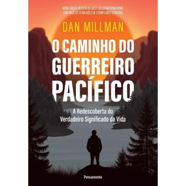 Imagem de O Caminho Do Guerreiro Pacífico - A Redescoberta Do Verdadeiro Significado Da Vida