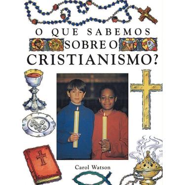 Imagem de Que Sabemos Sobre O Cristianismo, O