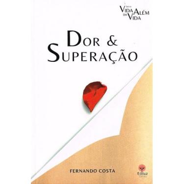 Imagem de Dor e Superação - Vida Além da Vida - EDILUZ