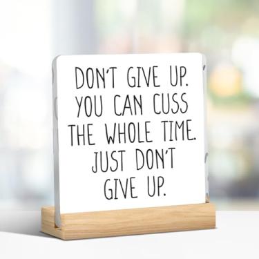Imagem de Presentes de Dia dos Chefes para mulheres, presentes engraçados de agradecimento do chefe para homens, Don't Give Up You Can Cuss the Whole Time Just Don't Give Up, placa engraçada de mesa de