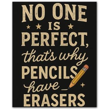 Imagem de ZUKIY No One Is Perfect That's Why Pencils Have Erasers - Cartazes motivacionais para sala de aula - Arte de parede com citações positivas para decoração de casa, escritório, escola, escritório