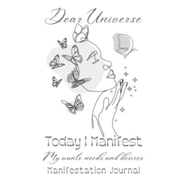 Imagem de Dear Universe Today I Manifest - My Wants Needs And Desires - Manifestation Journal: Manifest The Law Of Attraction, Creating Wealth And Abundance When You Concentrate On Yourself.