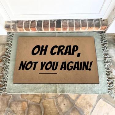 Imagem de GengDuCJ Capacho engraçado de boas-vindas (23,6 x 39,9 cm) antiderrapante borracha traseira novidade brincadeira aquecedor tapete de presente para a entrada (Oh Crap Not You Again)