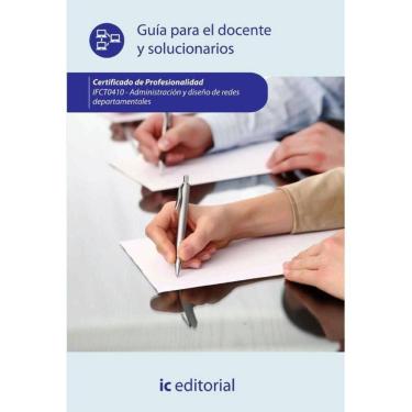 Imagem de Administración y diseño de redes departamentales. IFCT0410 - Guía para el docente y solucionarios -