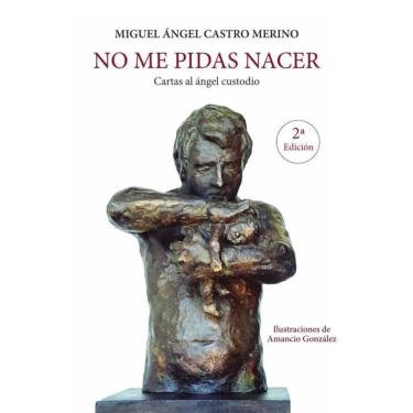 Imagem de No me pidas nacer. Cartas al ángel custodio - Espanhol