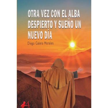 Imagem de Otra vez con el alba despierto y sueño un nuevo día - Espanhol