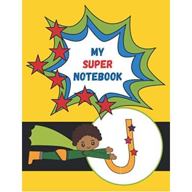 Imagem de J: Monogrammed Superhero Notebook For Kids: For Drawing, Writing, Coloring Mask and Cape Flying Fun Boy In Green Suit