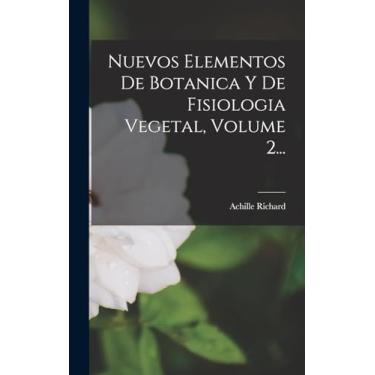 Imagem de Nuevos Elementos De Botanica Y De Fisiologia Vegetal, Volume 2...