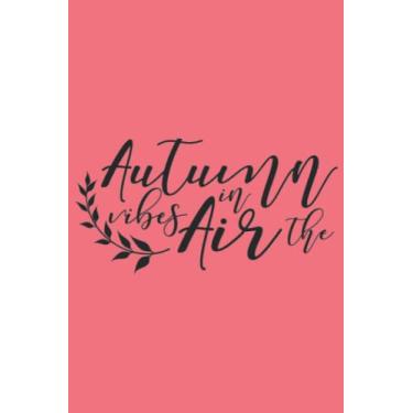 Imagem de Autumn Vibes In The Air Notebook: Fiery Flamingo Pink Matte Finish Lined Journal, 6 x 9 120 Pages, Gift For Thinkers, List Makers and Doers (Autumn Vibes In The Air Journal)