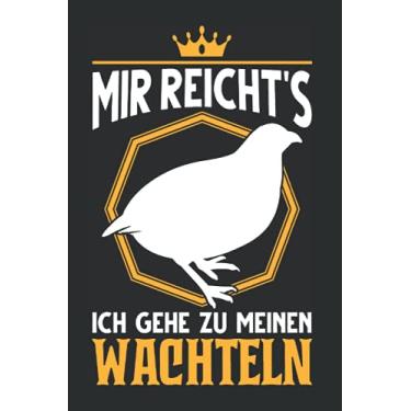 Imagem de Wachtelzüchter Notizbuch: Mir reicht's Ich gehe zu meinen Wachteln / 6x9 Zoll / 120 gepunktete Seiten